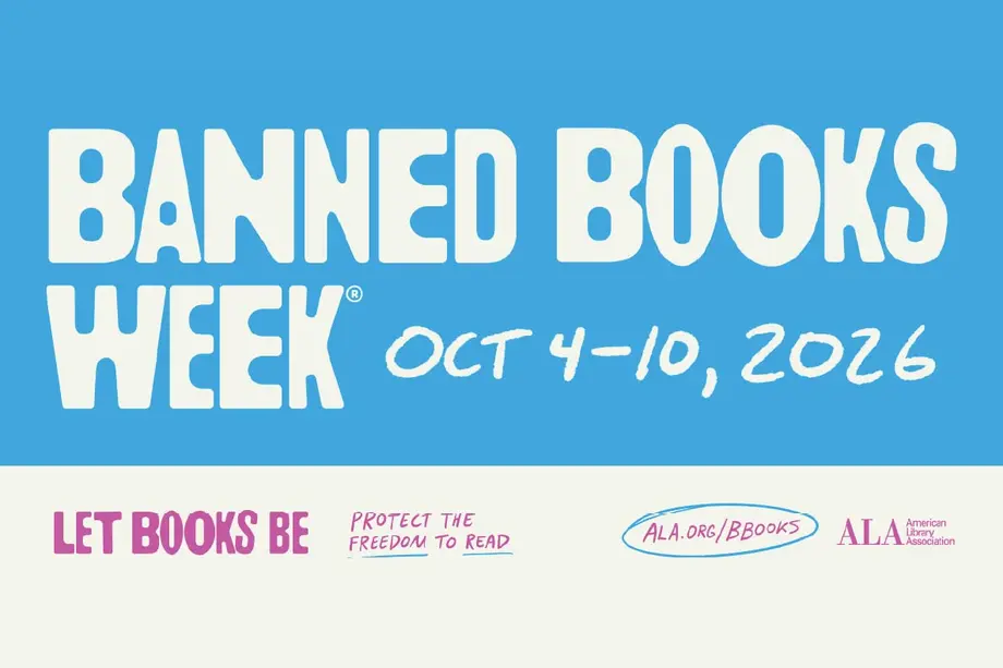 Banned Books Week Oct 4-10, 2026, Let Books Be, protect the freedom to read.